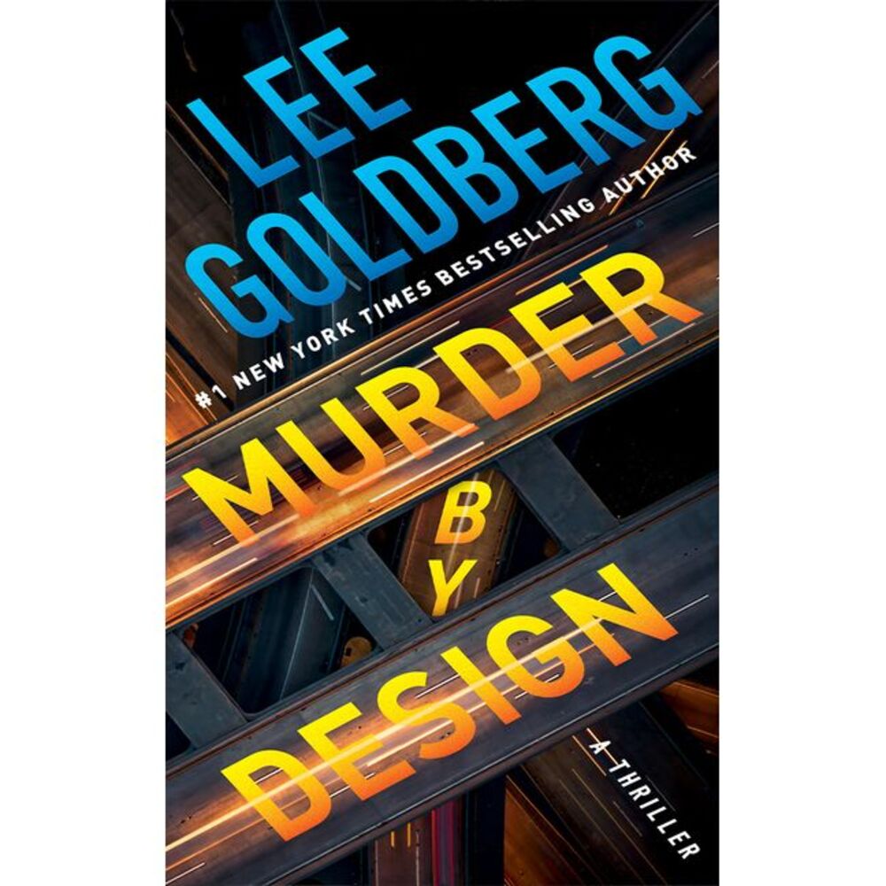 Murder by Design: A Thriller -- Lee Goldberg